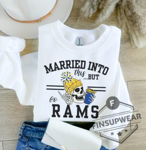Los Angeles Rams Married Into This Tshirt Hoodie Sweatshirt Tee Gift For Fan La Rams Him Her Unique finsupwear 1 1