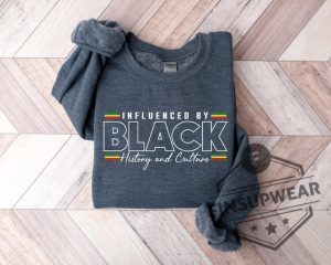 Influenced By Black History Sweatshirt Tshirt Hoodie Tee Gift For Fan Mens Womens Black Lives Matter Crewneck Unique finsupwear 1 1