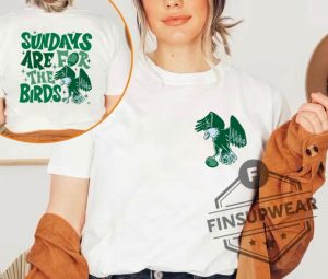 Sundays Are For The Birds Sweatshirt Hoodie Sweatshirt Tee Gift For Him Her Philly Football Shirts Crewneck Game Day Unique finsupwear 1 1