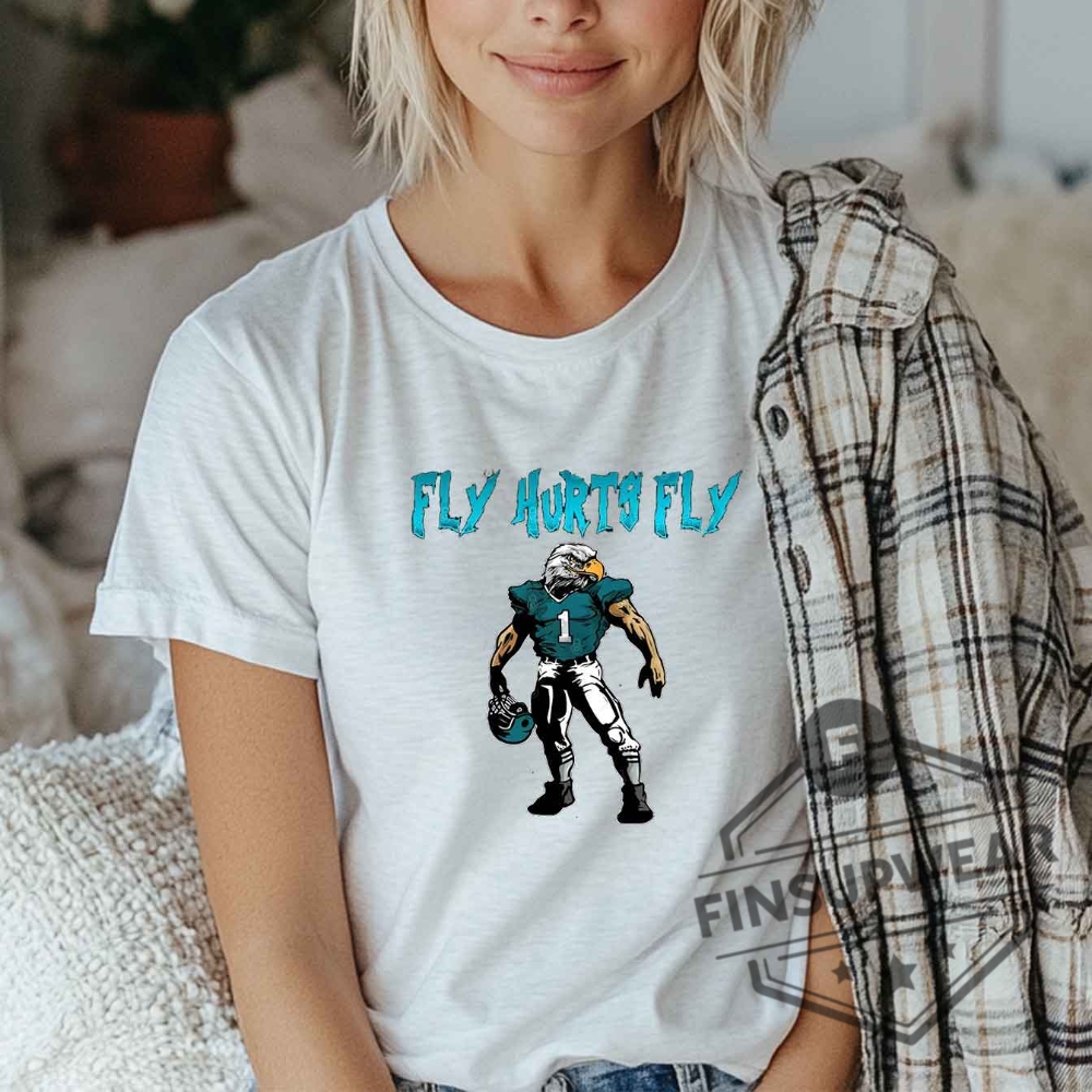 Fly Hurts Fly Jalen Hurts Tshirt Sweatshirt Hoodie 7 Fly Hurts Fly ( Jalen Hurts ) T-shirt Sweatshirt hoodie