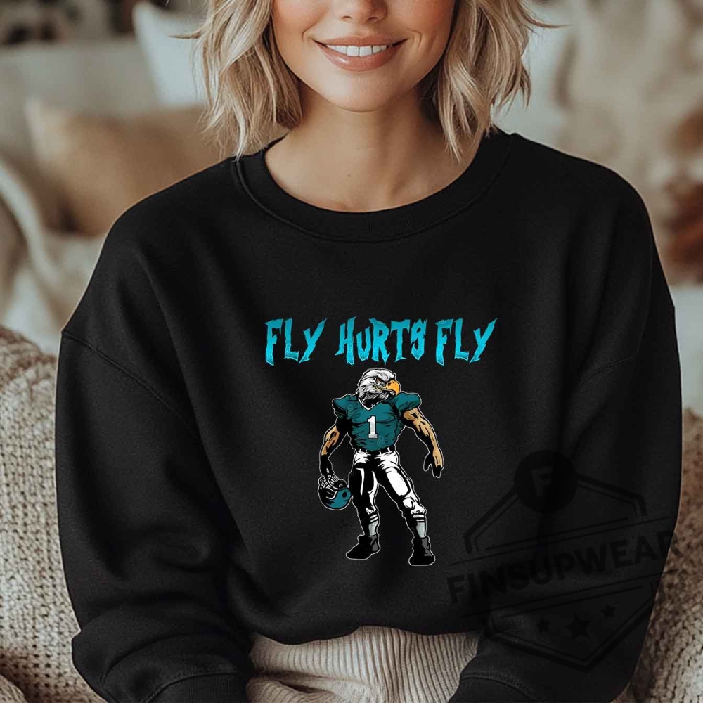 Fly Hurts Fly Jalen Hurts Tshirt Sweatshirt Hoodie 8 Fly Hurts Fly ( Jalen Hurts ) T-shirt Sweatshirt hoodie