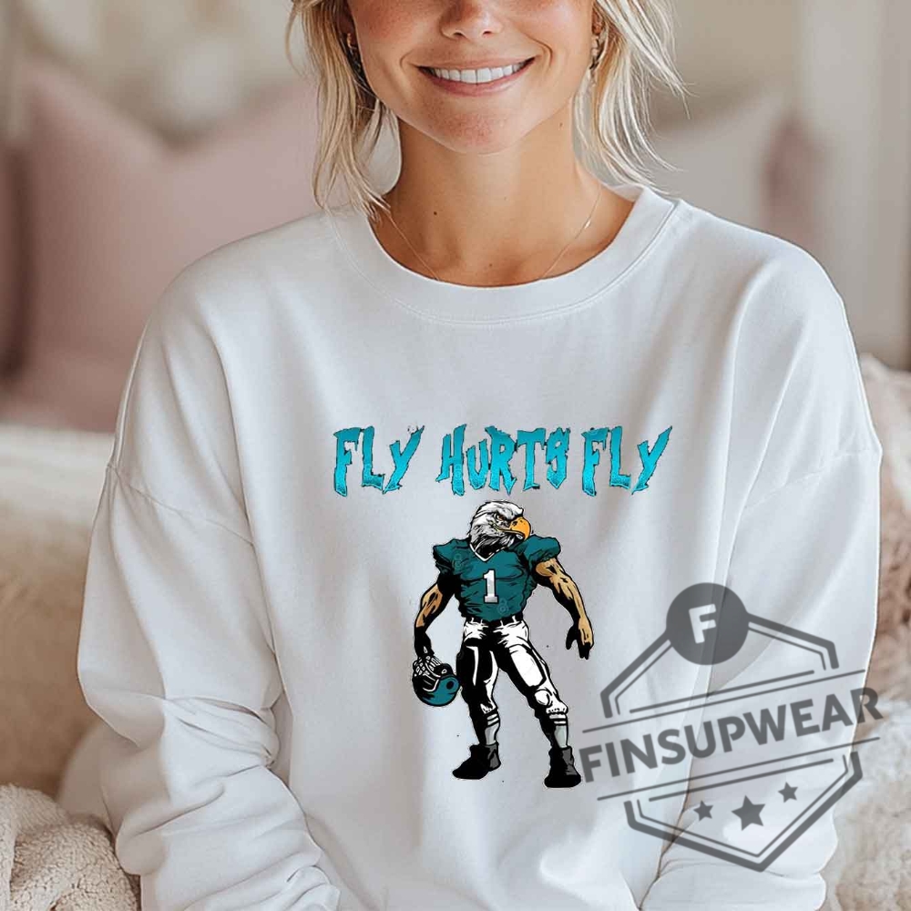 Fly Hurts Fly Jalen Hurts Tshirt Sweatshirt Hoodie 9 Fly Hurts Fly ( Jalen Hurts ) T-shirt Sweatshirt hoodie