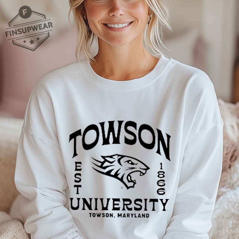 Towson University Est 1866 Shirt Tshirt Sweatshirt Hoodie 6 Towson University EST 1866 Shirt T-shirt Sweatshirt hoodie