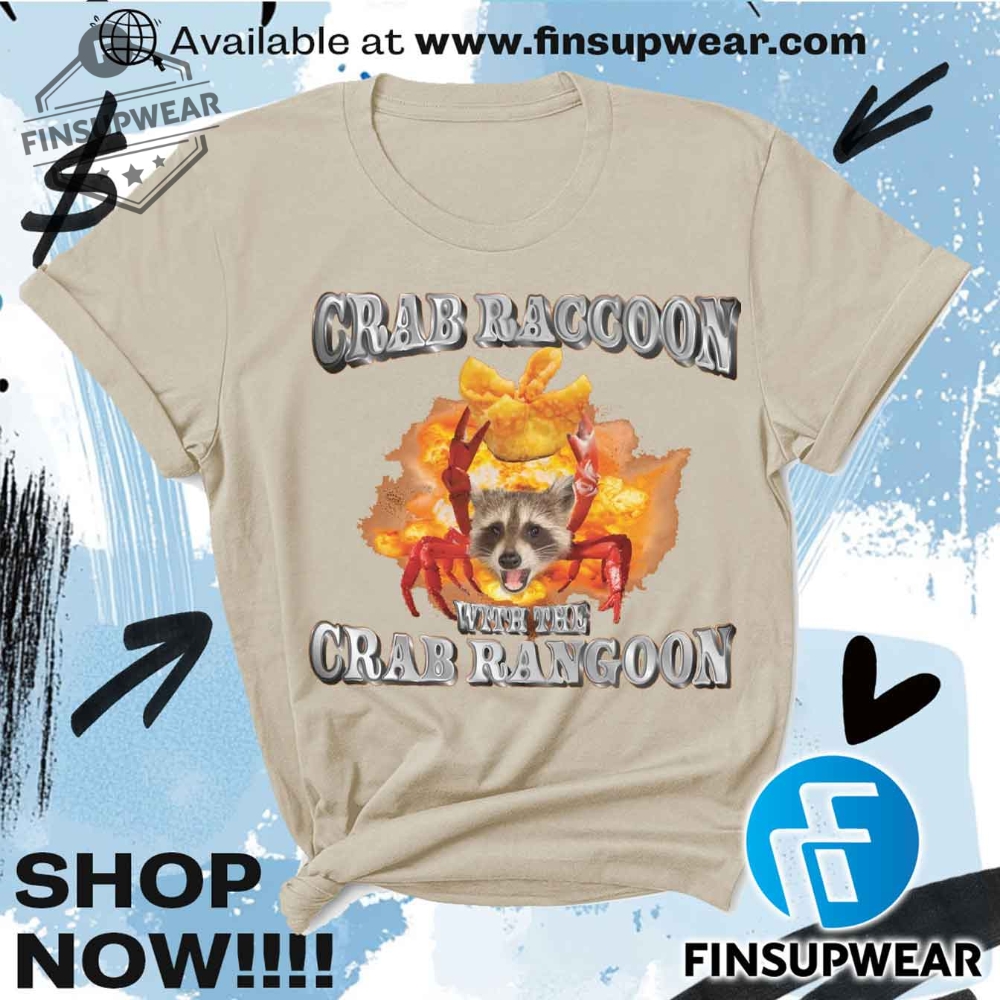 Crab Raccoon With The Crab Rangoon Unisex Shirt Tshirt Sweatshirt Hoodie 9 No Crab Rangoon Not Coming Chinese Food Crab Seafood Lover Unisex Shirt T-shirt Sweatshirt hoodie