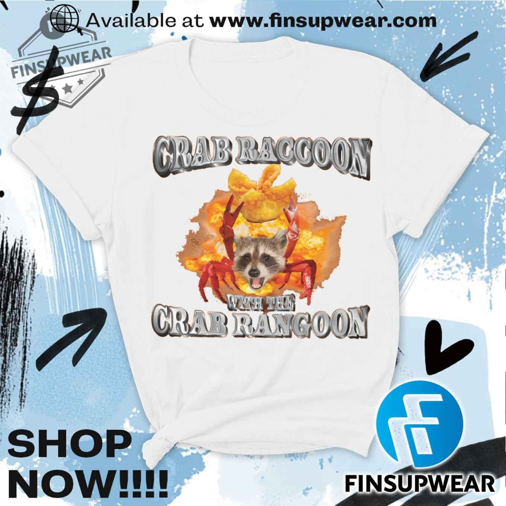 Crab Raccoon With The Crab Rangoon Unisex Shirt Tshirt Sweatshirt Hoodie 10 No Crab Rangoon Not Coming Chinese Food Crab Seafood Lover Unisex Shirt T-shirt Sweatshirt hoodie