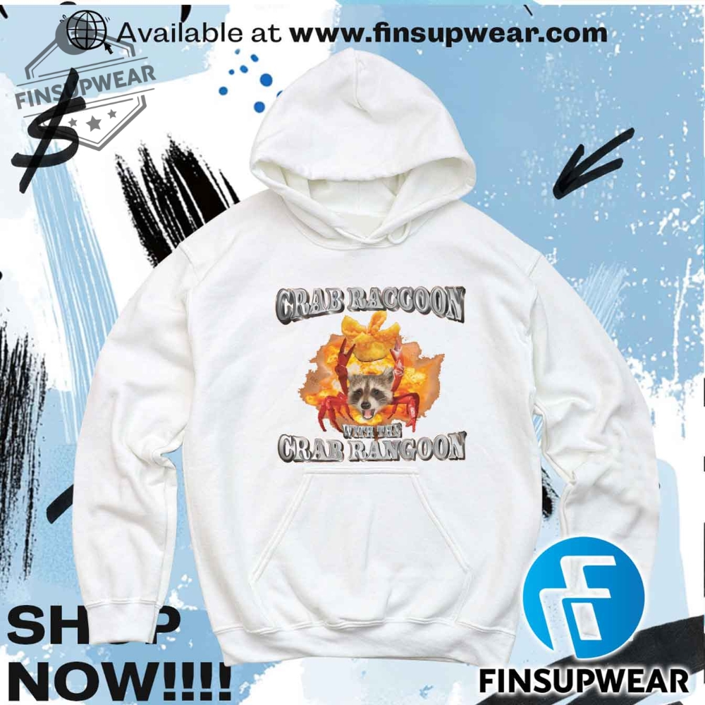 Crab Raccoon With The Crab Rangoon Unisex Shirt Tshirt Sweatshirt Hoodie 11 No Crab Rangoon Not Coming Chinese Food Crab Seafood Lover Unisex Shirt T-shirt Sweatshirt hoodie