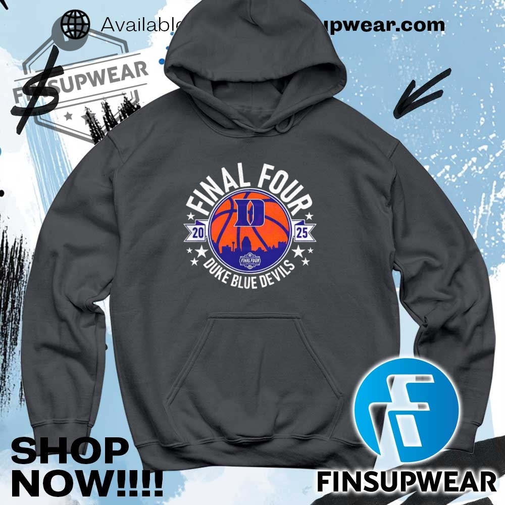 Duke Blue Devils Final Four 2025 Mens Basketball Shirt Hoodie Sweater 9 Duke Blue Devils 2025 NCAA Men’s Basketball Championship All-Time Final Four Shirt Hoodie Sweater