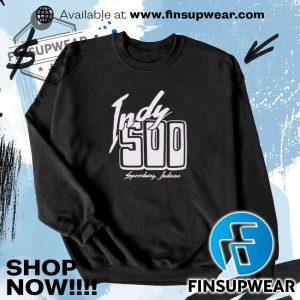 Indianapolis Motor Speedway Indiana Indy 500 Tshirts Shirt Sweatshirt Sweater finsupwear 3