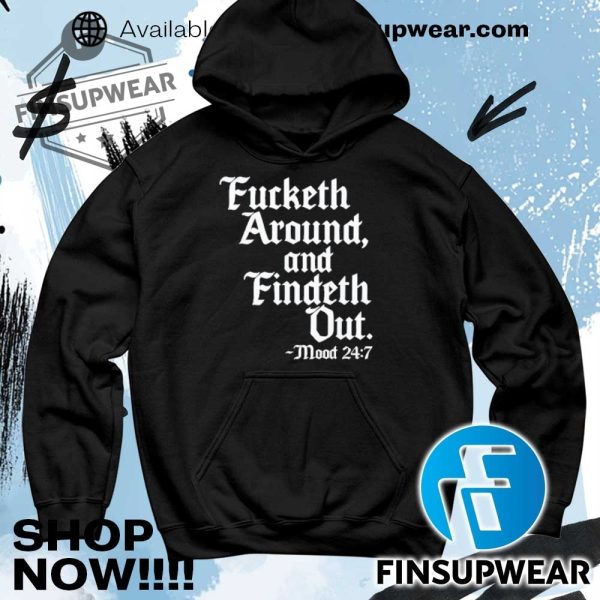 Fucketh Around And Findeth Out Shirt Hoodie Long Sleeve Mug finsupwear 4