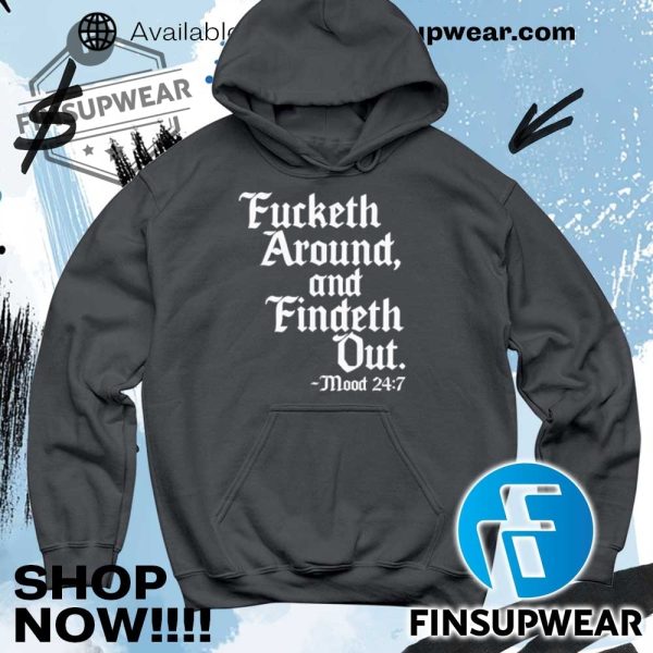 Fucketh Around And Findeth Out Shirt Hoodie Long Sleeve Mug finsupwear 5