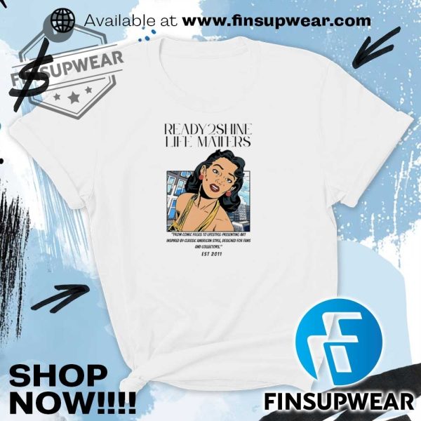 Ready2shine Life Matters Shirt Hoodie Long Sleeve Mug finsupwear 2