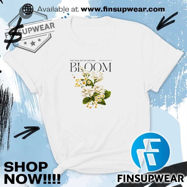 The True Art Of Nature Bloom Paxion Shirt Hoodie Long Sleeve Mug Sweater Crewneck Retro finsupwear 4