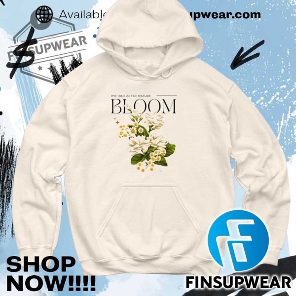 The True Art Of Nature Bloom Paxion Shirt Hoodie Long Sleeve Mug Sweater Crewneck Retro finsupwear 6