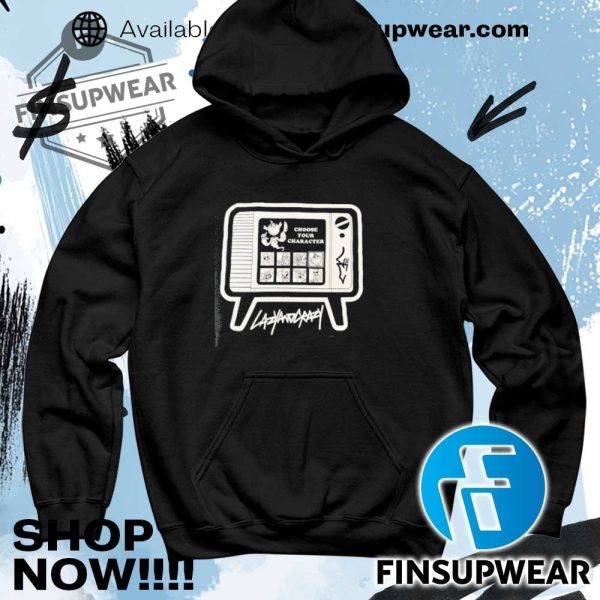 Choose Your Character Lazyandcrazy Shirt Hoodie Sweatshirt Sweater Vintage finsupwear 4