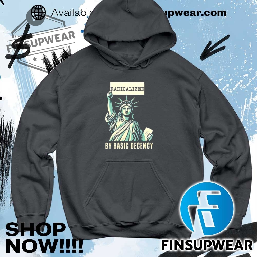 Statue Of Liberty Radicalized By Basic Decency Shirt Hoodie Sweatshirt Sweater Crewneck Retro 9 Statue of Liberty Radicalized by Basic Decency shirt hoodie sweatshirt sweater crewneck retro