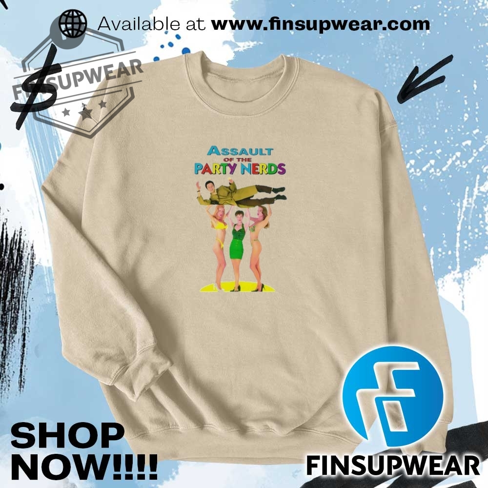 Assault Of The Party Nerds Shirt Hoodie Sweatshirt Sweater Crewneck 6 Assault of the party nerds shirt Hoodie Sweatshirt Sweater crewneck