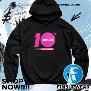 Horizon 10Th Anniversary Shirt Hoodie Sweatshirt Sweater Crewneck finsupwear 4