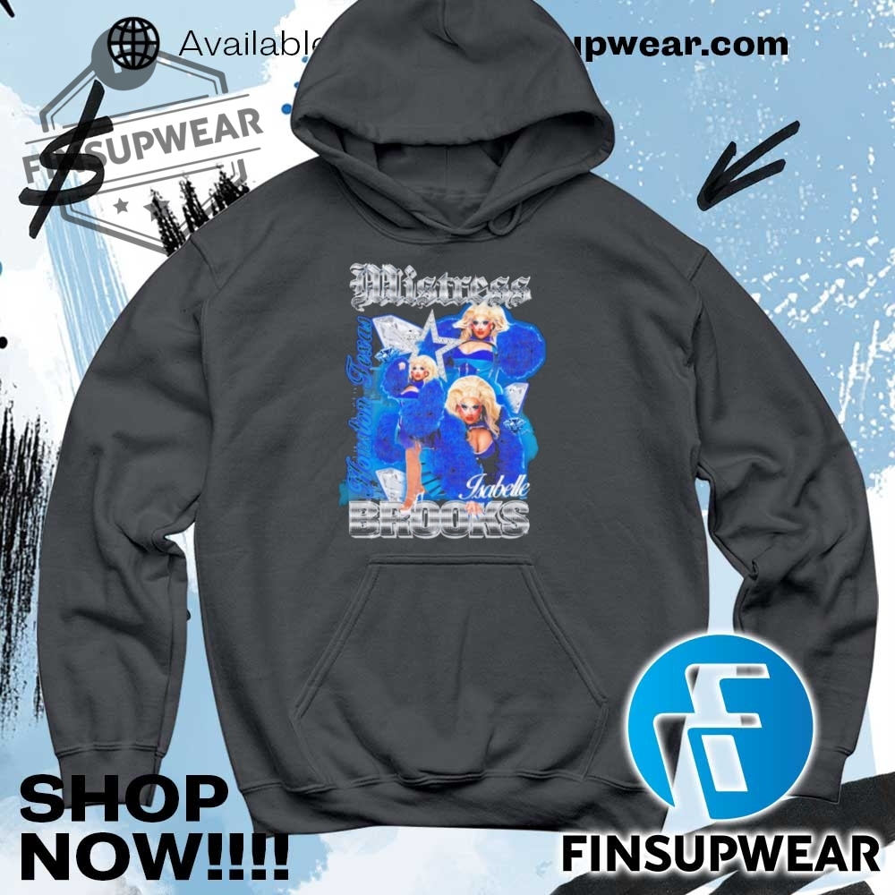 Mistress Isabelle Brooks Houston Texas Shirts Hoodie Sweatshirt Sweater Crewneck 9 Mistress Isabelle Brooks Houston Texas shirts Hoodie Sweatshirt Sweater crewneck