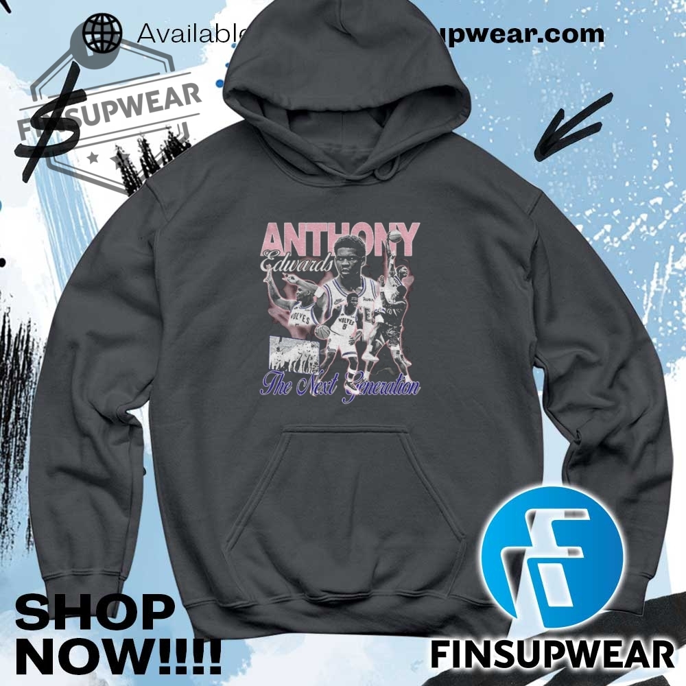 Anthony Edwards Minnesota Timberwolves Basketball The Next Generation Shirt Hoodie Long Sleeve Retro Vintage 9 Anthony Edwards Minnesota Timberwolves basketball the next generation shirt hoodie long sleeve retro vintage
