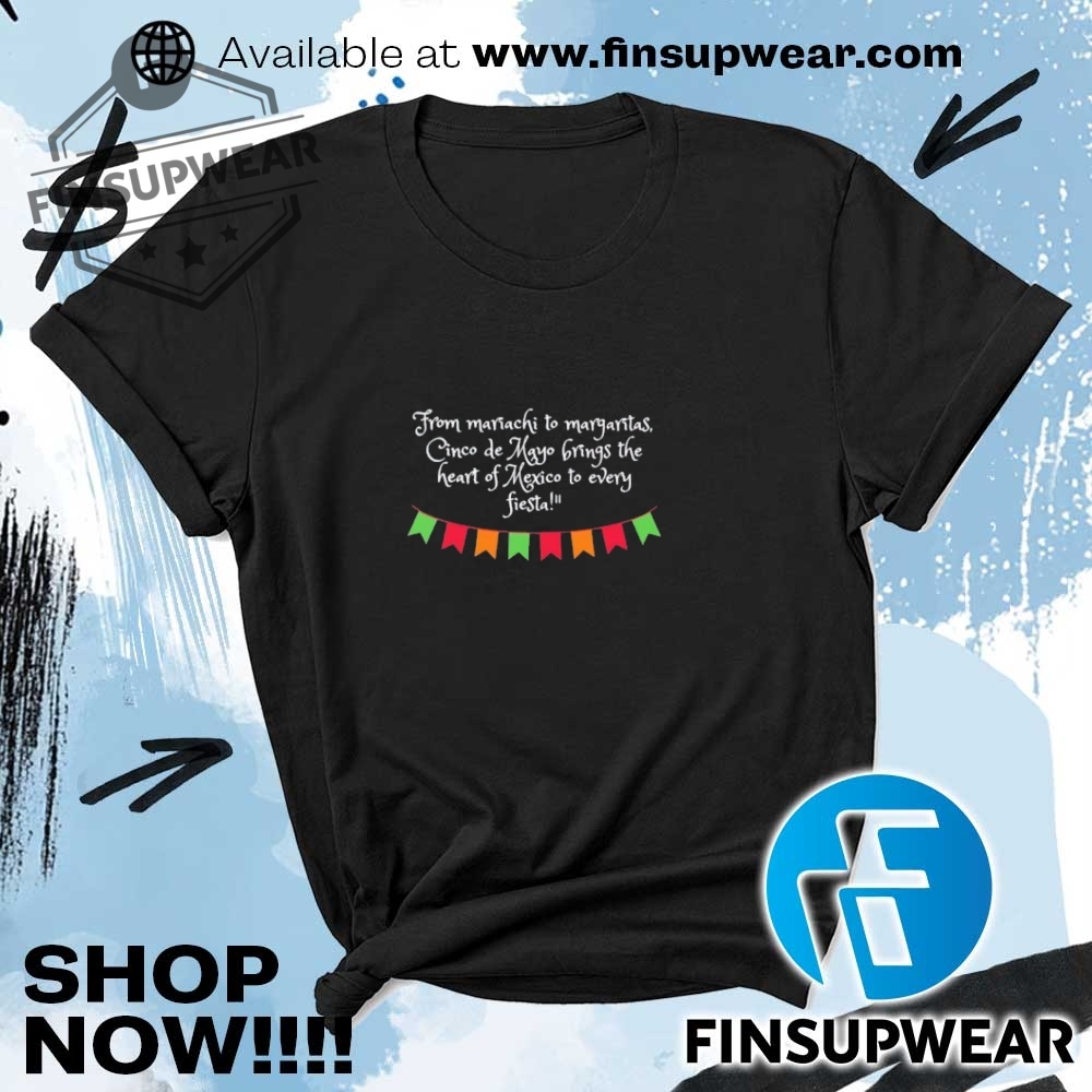 From Mariachi To Margaritas Cinco De Mayo Brings The Heart Of Mexico To Every Fiesta Shirt Hoodie Long Sleeve 5 From Mariachi to margaritas Cinco De Mayo brings the heart of Mexico to every fiesta shirt hoodie long sleeve