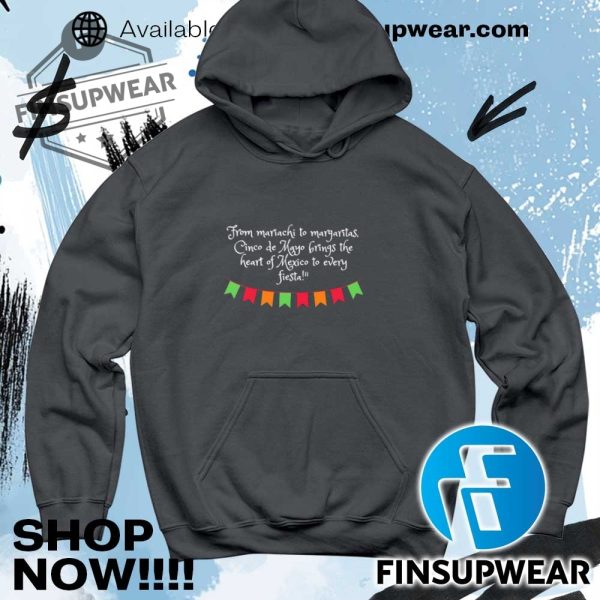 From Mariachi To Margaritas Cinco De Mayo Brings The Heart Of Mexico To Every Fiesta Shirt Hoodie Long Sleeve finsupwear 5