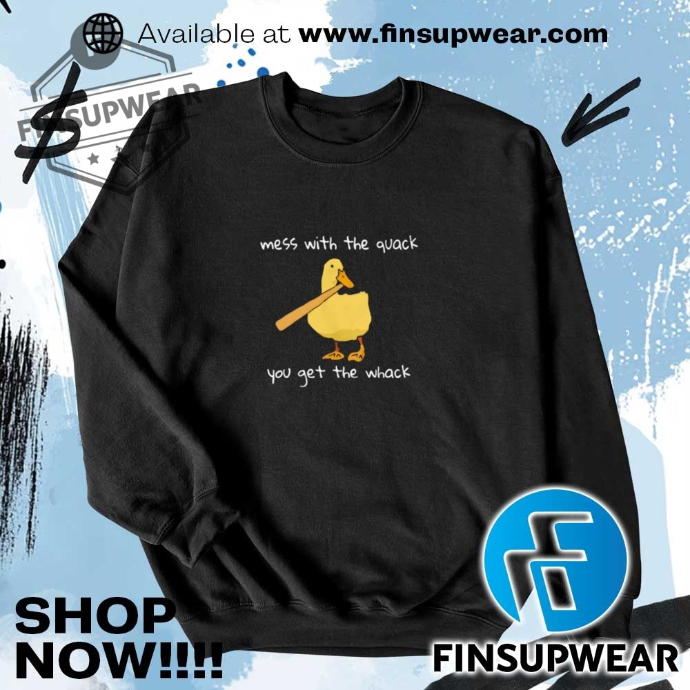 Mess With The Quack You Get The Whack Shirt Hoodie Sweatshirt Sweater Crewneck Vintage 7 Mess with the quack you get the whack shirt hoodie sweatshirt sweater crewneck vintage