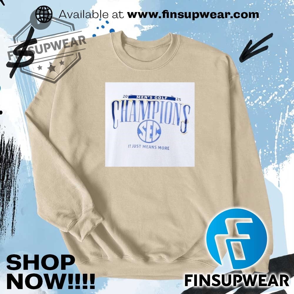 2025 Sec Mens Golf Champions It Just Means More Shirt Hoodie Sweatshirt Sweater Crewneck Vintage 6 2025 SEC Men’s Golf Champions It just means more shirt hoodie sweatshirt sweater crewneck vintage