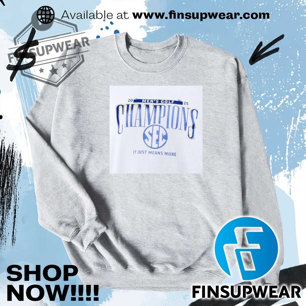2025 Sec Mens Golf Champions It Just Means More Shirt Hoodie Sweatshirt Sweater Crewneck Vintage 7 2025 SEC Men’s Golf Champions It just means more shirt hoodie sweatshirt sweater crewneck vintage
