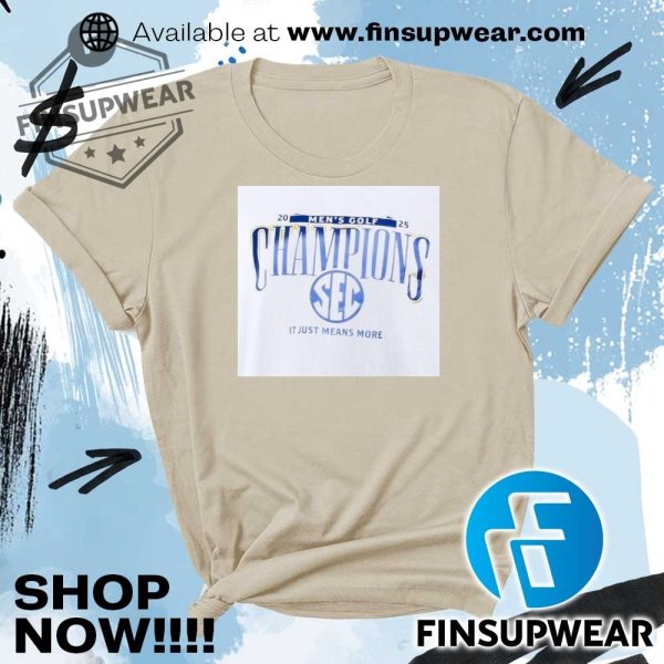 2025 Sec Mens Golf Champions It Just Means More Shirt Hoodie Sweatshirt Sweater Crewneck Vintage finsupwear 3