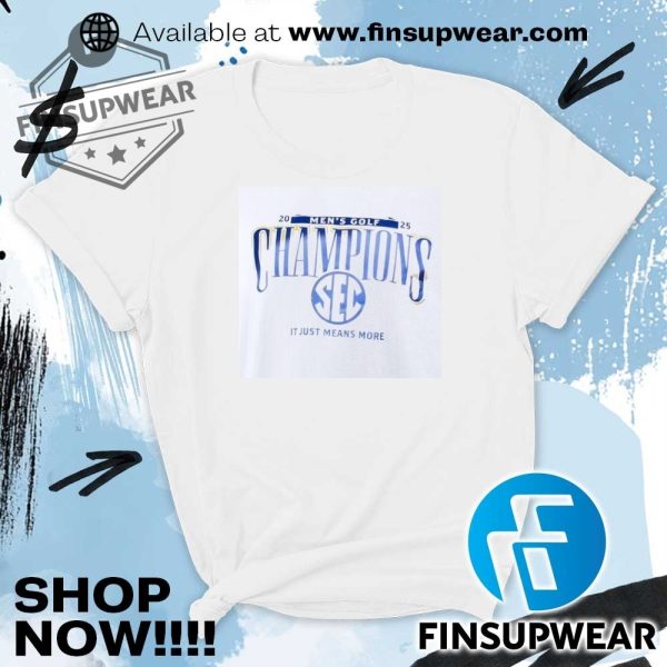 2025 Sec Mens Golf Champions It Just Means More Shirt Hoodie Sweatshirt Sweater Crewneck Vintage finsupwear 4
