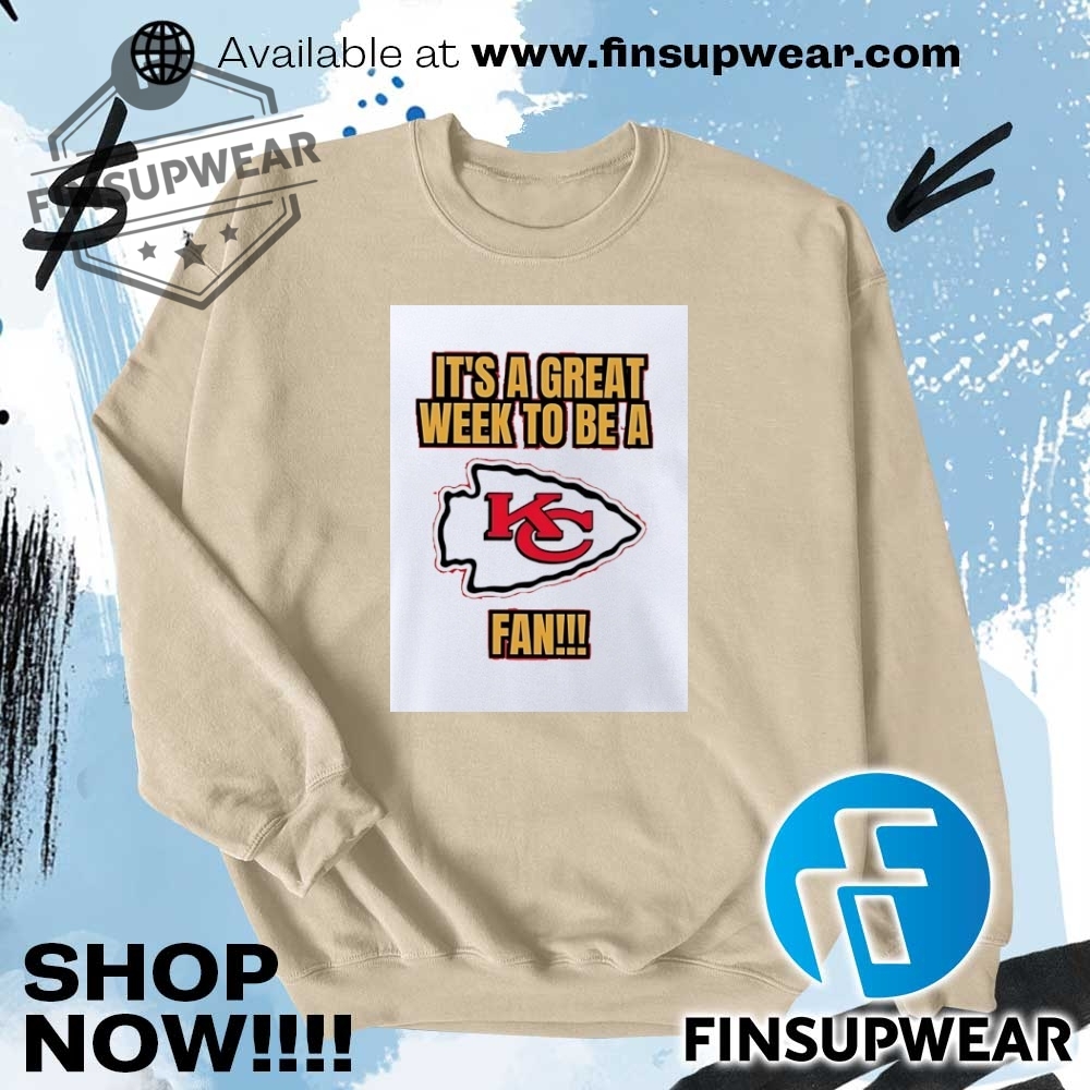 Top Trending Summer 2025: Must-Have T-Shirts, Hoodies, Sweatshirts and Sweater 28 Its A Great Week To Be A Kansas City Chiefs Fan Shirt Hoodie Long Sleeve Crewneck