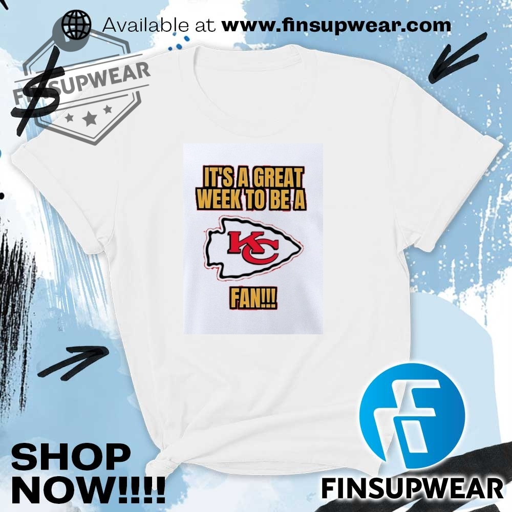 Its A Great Week To Be A Kansas City Chiefs Fan Shirt Hoodie Long Sleeve Crewneck 9 It’s a great week to be a Kansas City Chiefs fan shirt hoodie long sleeve crewneck