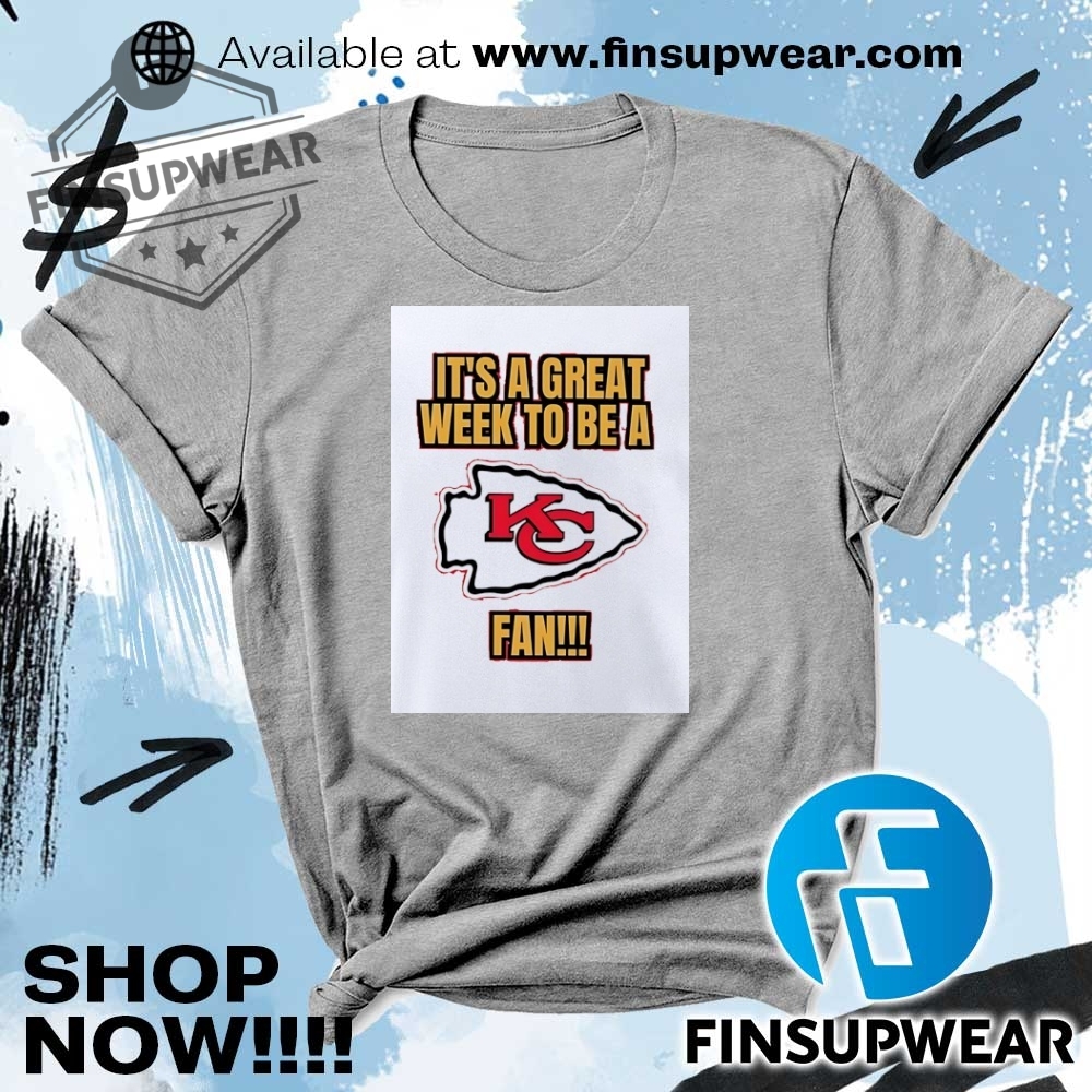Its A Great Week To Be A Kansas City Chiefs Fan Shirt Hoodie Long Sleeve Crewneck 10 It’s a great week to be a Kansas City Chiefs fan shirt hoodie long sleeve crewneck