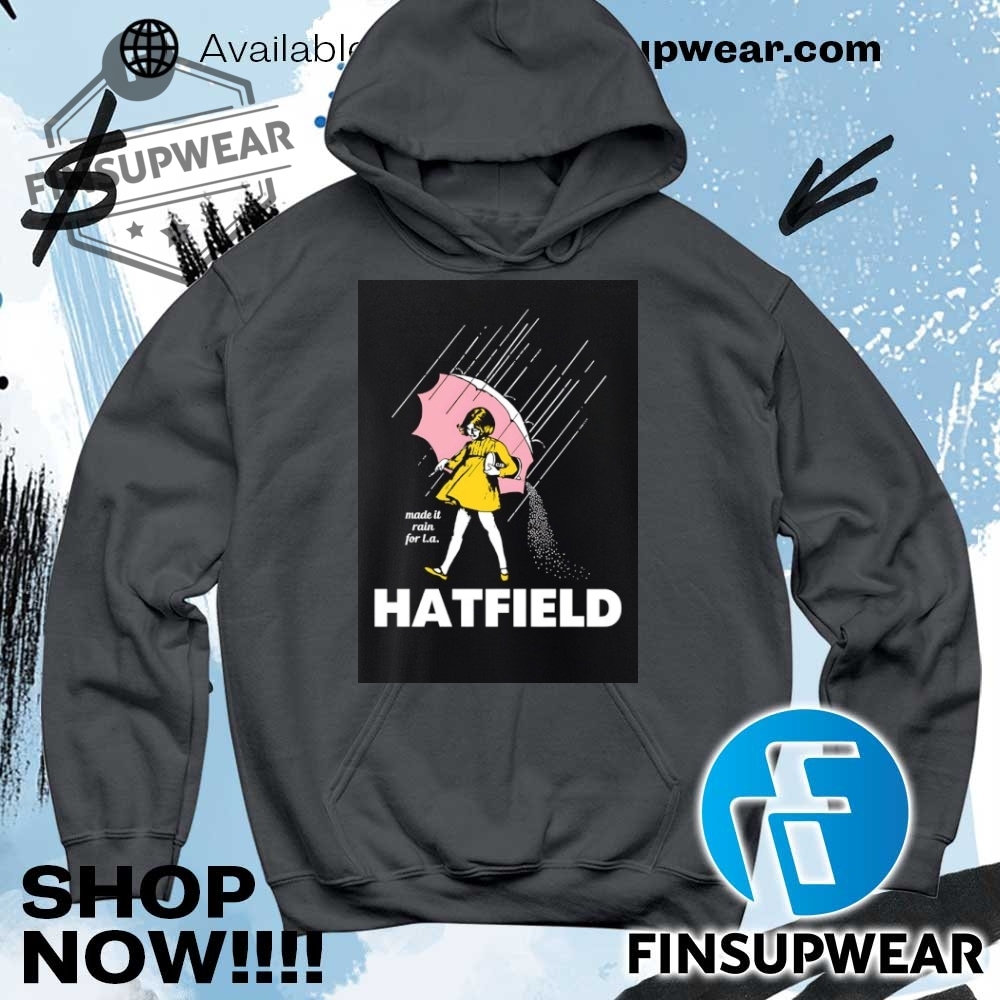 Hatfield Made It Rain For La Style Morton Salt Shirt Hoodie Long Sleeve Crewneck 9 Hatfield made it rain for LA style Morton Salt shirt hoodie long sleeve crewneck