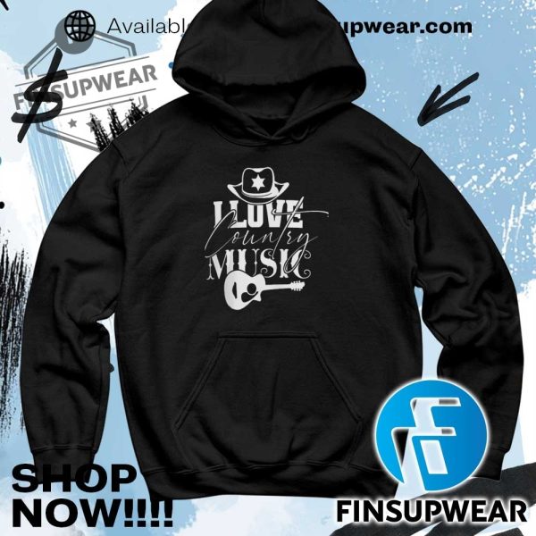I Love Country Music Black Shirt Hoodie Sweatshirt Sweater Vintage finsupwear 4