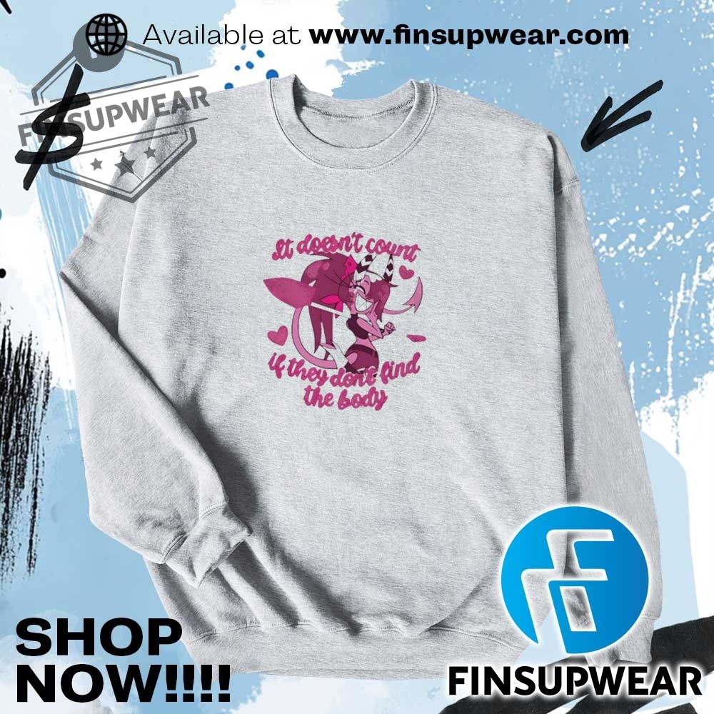Sallie May Hazbin Hotel It Doessnt Count If They Dont Find The Body Shirt Crewneck 7 Sallie May Hazbin Hotel it doessn’t count if they don’t find the body shirt crewneck