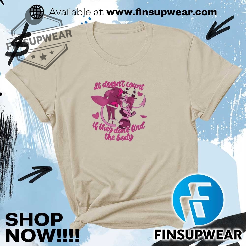 Sallie May Hazbin Hotel It Doessnt Count If They Dont Find The Body Shirt Crewneck 8 Sallie May Hazbin Hotel it doessn’t count if they don’t find the body shirt crewneck