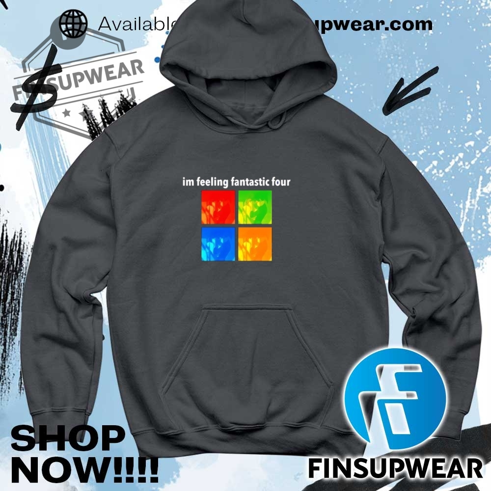 Im Feeling Fantastic Four Shirt Hoodie Sweatshirt Sweater Vintage 9 I’m feeling fantastic four shirt hoodie sweatshirt sweater vintage