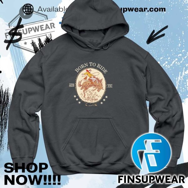 Born To Ride Aus Vic Retro Shirt Hoodie Sweatshirt Sweater Retro finsupwear 5