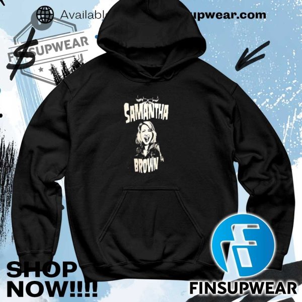 Samantha Brown Shirt Hoodie Sweatshirt Sweater Unique finsupwear 4 1