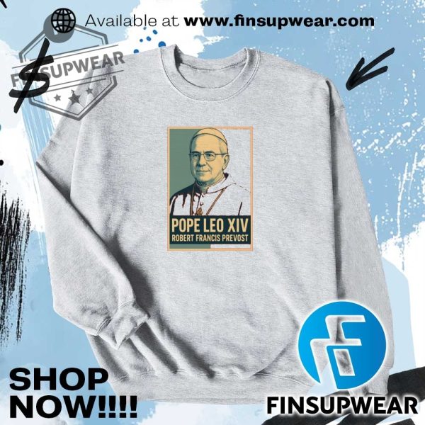 Pope Leo Xiv Robert Francis Prevost Tshirt Hoodie Sweatshirt Sweater Crewneck finsupwear 2