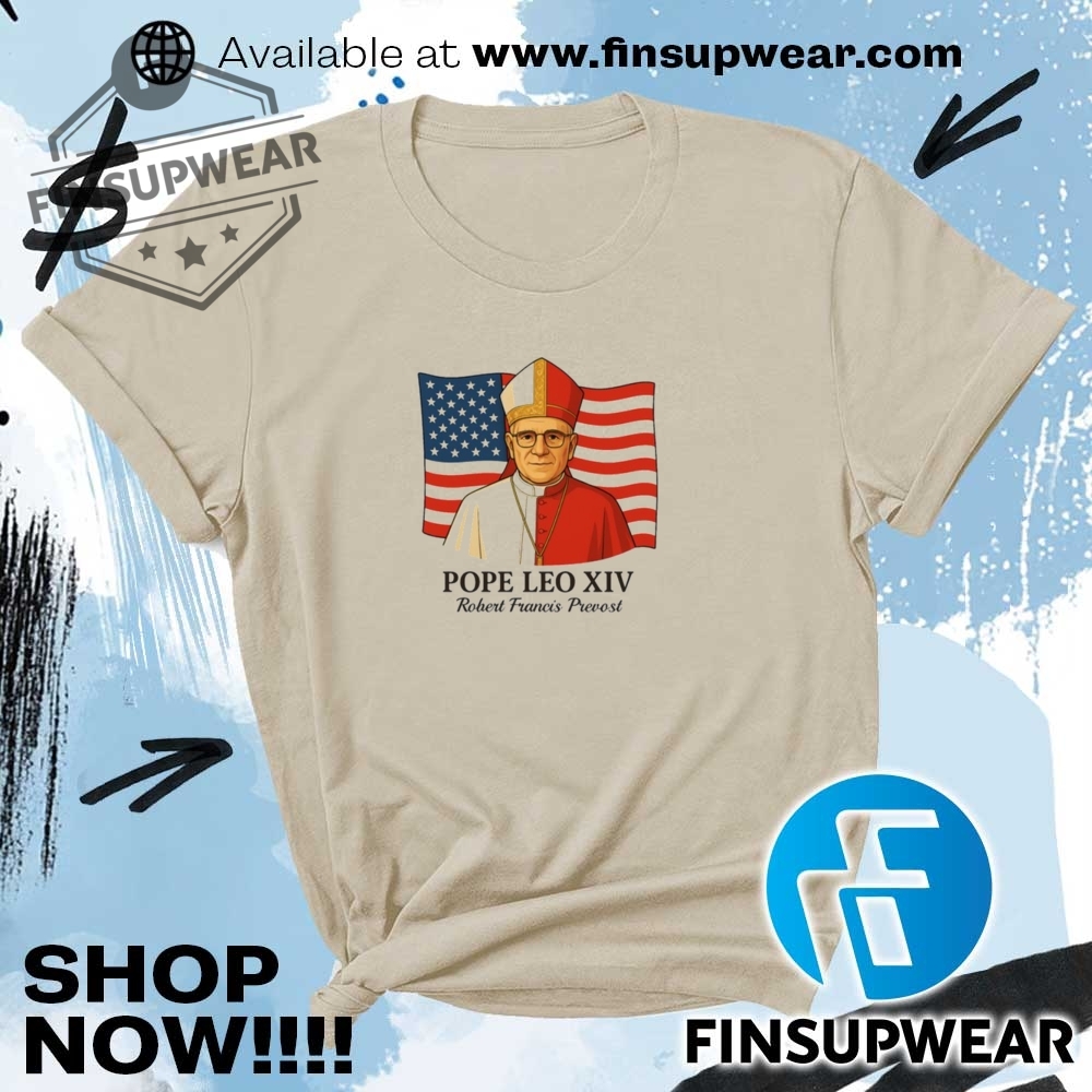 American Pope Leo Xiv May 8Th 2025 Robert Francis Prevost Tshirt Hoodie Crewneck 8 American Pope Leo XIV May 8th 2025 Robert Francis Prevost TShirt hoodie crewneck