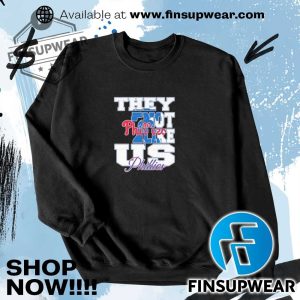 Philadelphia Phillies They Not Like Us Shirt Hoodie Crewneck finsupwear 3