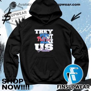Philadelphia Phillies They Not Like Us Shirt Hoodie Crewneck finsupwear 4