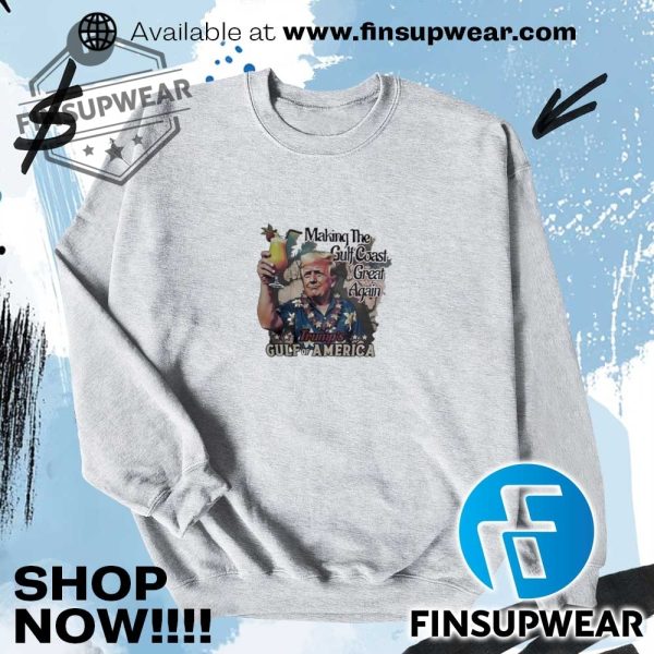 Official Trump Gulf Of America Making The Gulf Coast Great Again Tshirt finsupwear 2