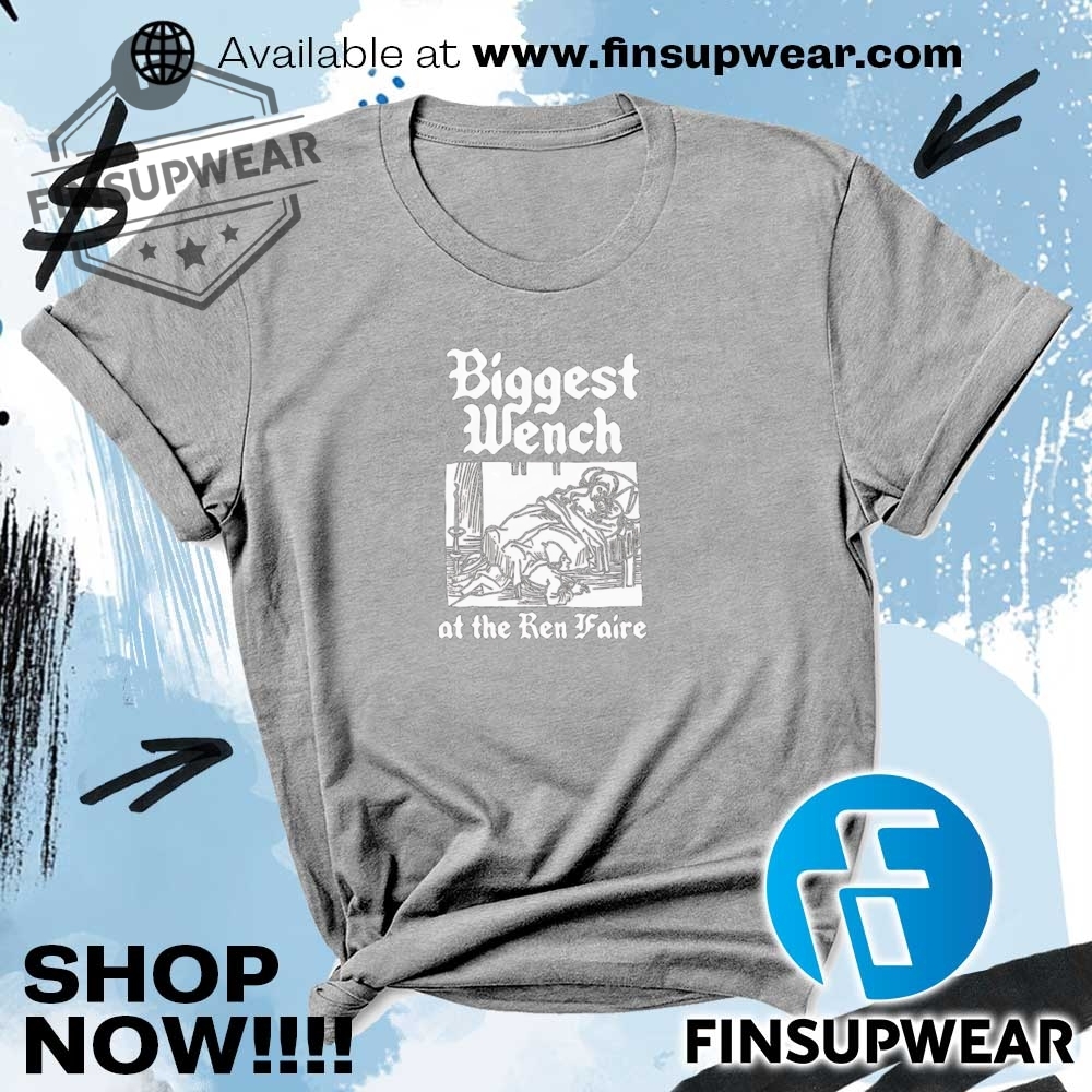 Biggest Wench At The Ren Faire Shirt Hoodie Long Sleeve Crewneck 6 Biggest wench at the ren faire shirt hoodie long sleeve crewneck