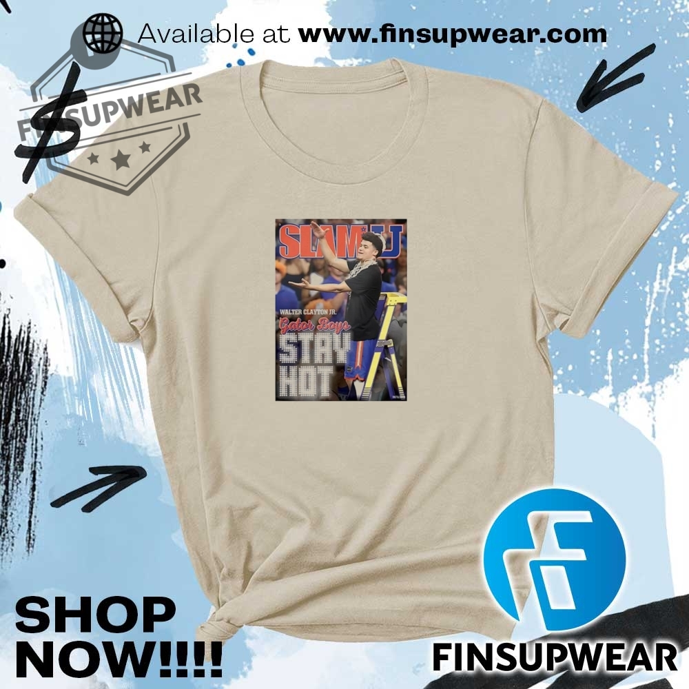 Walter Clayton Jr. Stay Hot Gator Boys Shirt 8 Walter Clayton Jr. stay hot gator boys shirt