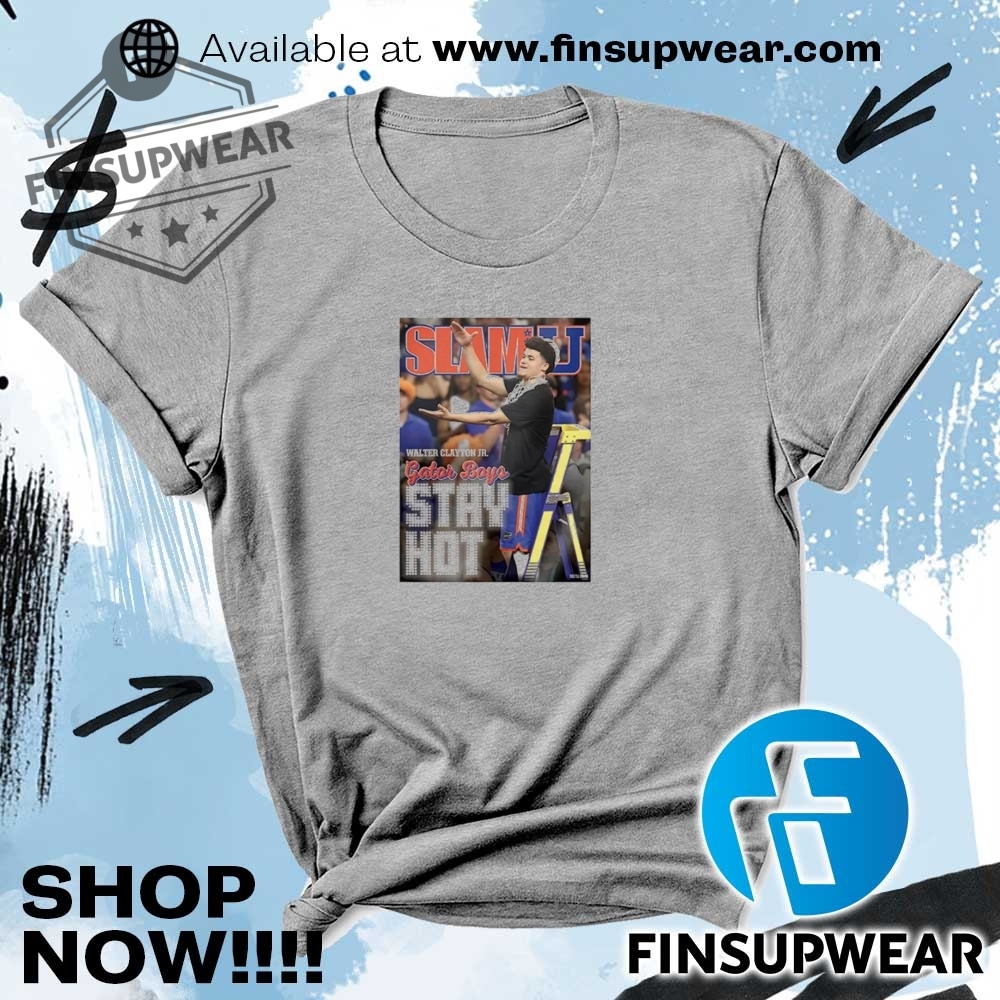 Walter Clayton Jr. Stay Hot Gator Boys Shirt 10 Walter Clayton Jr. stay hot gator boys shirt