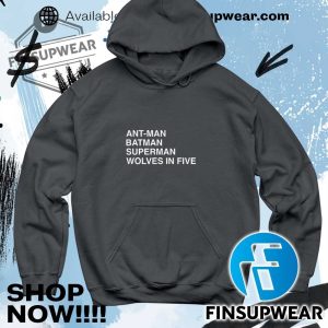 Antman Batman Superman Wolves In Five Shirt finsupwear 5