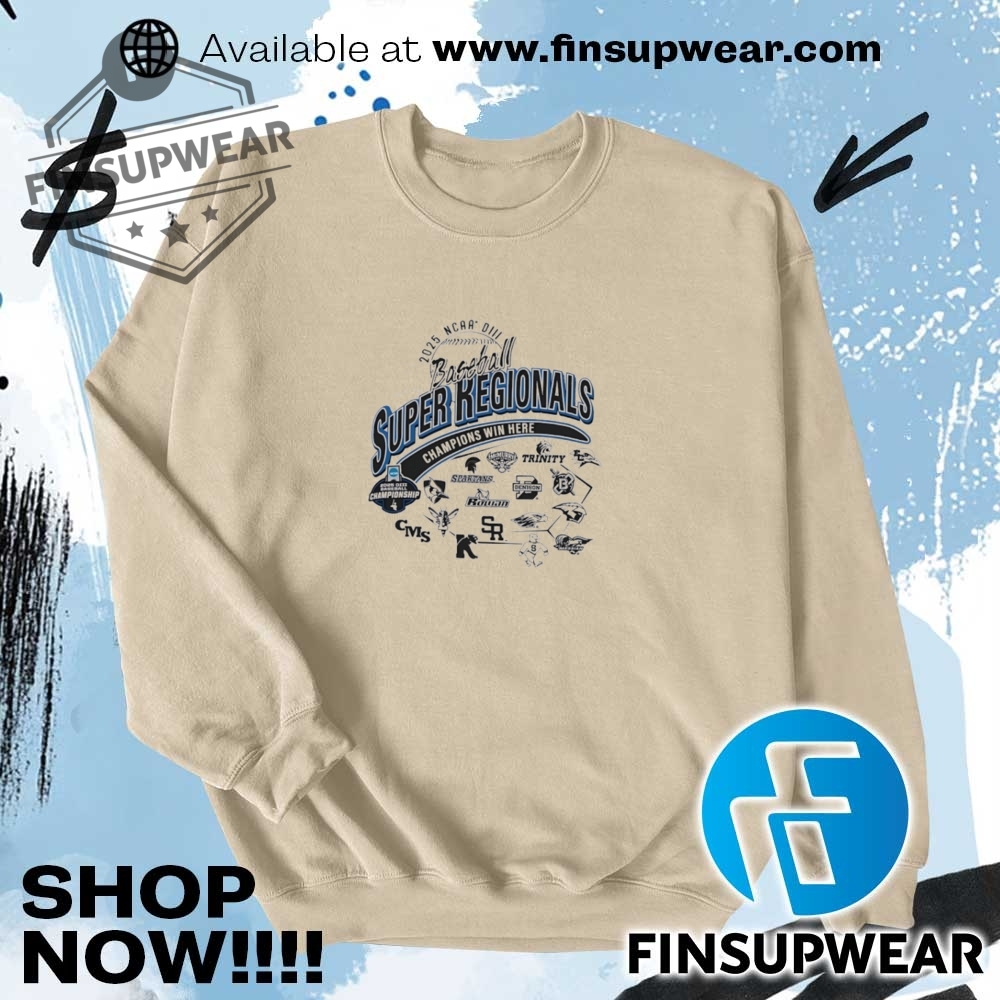 Ncaa Diii Baseball Super Regional Champions Win Here 2025 Shirt 6 NCAA DIII Baseball Super Regional Champions Win Here 2025 shirt